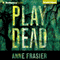 Play Dead: Elise Sandburg, Book 1