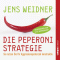 Die Peperoni-Strategie. So setzen Sie Ihre natrliche Aggression konstruktiv ein
