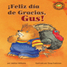 Feliz dia de Gracias, Gus! (Happy Thanksgiving, Gus!)