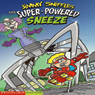 The Super-Powered Sneeze