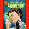 Marie Curie and Radioactivity