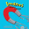 Imanes: Atraen y rechazan (Magnets: Pulling Together, Pushing Apart)