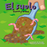 El suelo: Tierra y arena (Dirt: The Scoop on Soil)