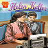 Helen Keller: Courageous Advocate