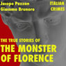 The True Stories of the Monster of Florence: Italian Crimes
