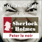 Peter le Noir - Les enqutes de Sherlock Holmes