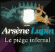 Le pige infernal (Arsne Lupin 17)