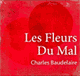 Les Fleurs du Mal