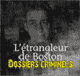 L'trangleur de Boston - Dossiers criminels et serial killers