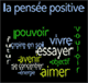 La pense positive - conseils et exercices pour pratiquer la pense positive