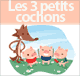 Les trois petits cochons