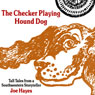 The Checker Playing Hound Dog: Tall Tales from a Southwestern Storyteller
