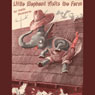 Little Elephant Visits the Farm