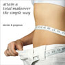 Slender & Gorgeous: Attain a Total Makeover the Simple Way
