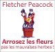 Arrosez les fleurs - pas les mauvaises herbes !