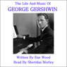 The Life and Music of George Gershwin
