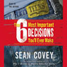 The 6 Most Important Decisions You'll Ever Make