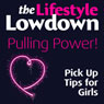 The Lifestyle Lowdown: Pulling Power! Pick Up Tips for Girls