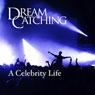 DreamCatching: A Celebrity Life