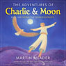 The Adventures of Charlie & Moon