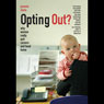 Opting Out?: Why Women Really Quit Careers and Head Home