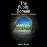 The Public Domain: Enclosing the Commons of the Mind