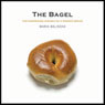 The Bagel: The Surprising History of a Modest Bread