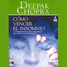 Como Vencer el Insomnio [Restful Sleep]: El Programa Mente-Cuerpo Mas Completo Para Lograr un Sue?o Reparador