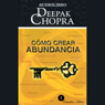 Cmo Crear Abundancia [Creating Affluence]