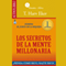 The Secrets of the Millionaire Mind [Los secretos de la mente millonaria]: Domina el juego de la riqueza