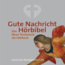Gute Nachricht Hrbibel. Das Neue Testament als Hrbuch