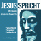 Jesus spricht. Die Lehren des Jesus von Nazareth