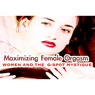 Maximizing Female Orgasm: Women and the G-Spot Mystique