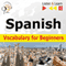Spanish Vocabulary for Beginners: Start talking, 1000 Basic Words & Phrases in Practice, 1000 Basic Words & Phrases at Work