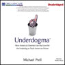 Underdogma: How America's Enemies Use Our Love for the Underdog to Trash American Power
