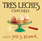 Tres Leches Cupcakes