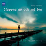 Slappna av och m bra! [Relax and Feel Good!]