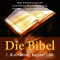 Die Bibel - Altes Testament. 1. Buch Moses, Kapitel 1 - 50