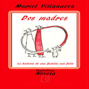 Dos Madres: la Historia de Una Familia Casi Feliz [Two Mothers: The Story of an Almost Happy Family]