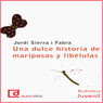 Una dulce historia de mariposas y liblulas [A Sweet Story of Butterflies and Dragonflies]