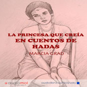 La princesa que crea en cuentos de hadas [The Princess Who Believed in Fairy Tales]