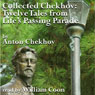 Twelve Tales from Life's Passing Parade: Collected Chekhov