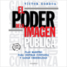 El Poder de la Imagen Publica (Texto Completo) [The Power of the Public Image ]
