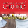Mujer y Hombre, Binomio para Triunfar: Conferencia (Texto Completo)