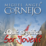Qu Significa Ser Jven?: Conferencia [What Does it Mean to be Young?: Conference]