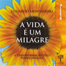 A Vida  um Milagre [Life Is a Miracle]: A transformao pelo poder pessoal