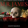 Count Magnus: The Complete Ghost Stories of M. R. James