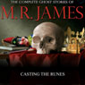 Casting The Runes: The Complete Ghost Stories of M. R. James