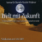 Welt mit Zukunft & Liebe. Meditation am 13.05.2009 und 27.06.2009