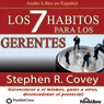 Los 7 Habitos para los Gerentes (Texto Completo): Gerenciarse a si mismos, guiar a otros, desencadenar el potencial